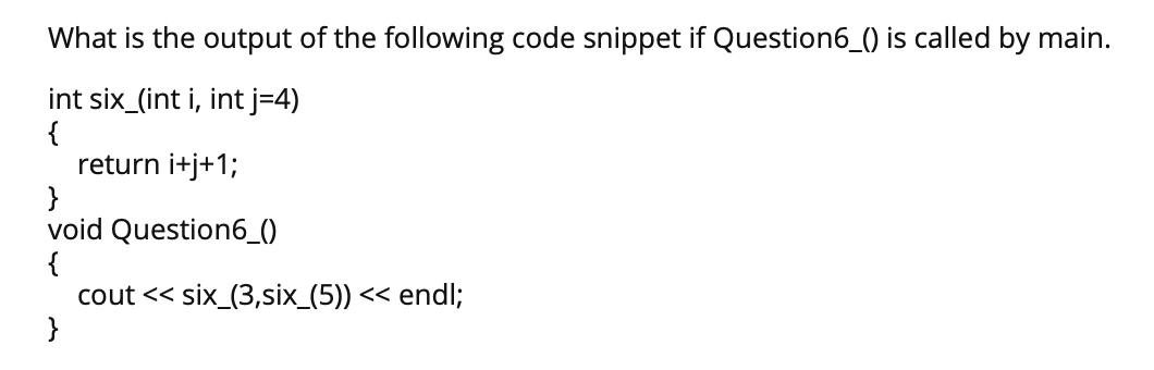 Solved What is the output of the following code snippet if | Chegg.com