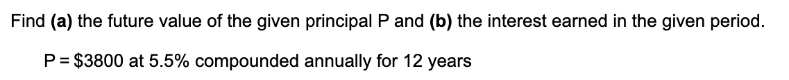 Solved Find (a) the future value of the given principal P | Chegg.com