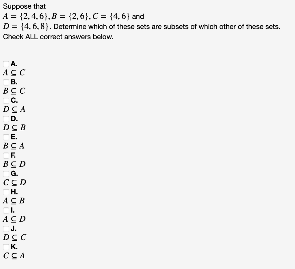 Solved Suppose That A={2,4,6},B={2,6},C={4,6} And D={4,6,8}. | Chegg.com