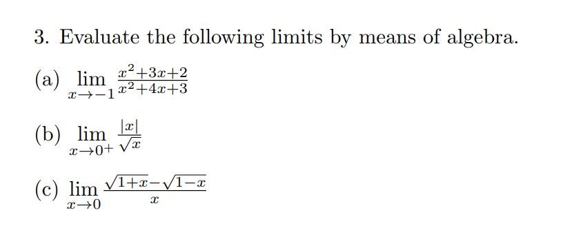 Solved 3. Evaluate the following limits by means of algebra. | Chegg.com