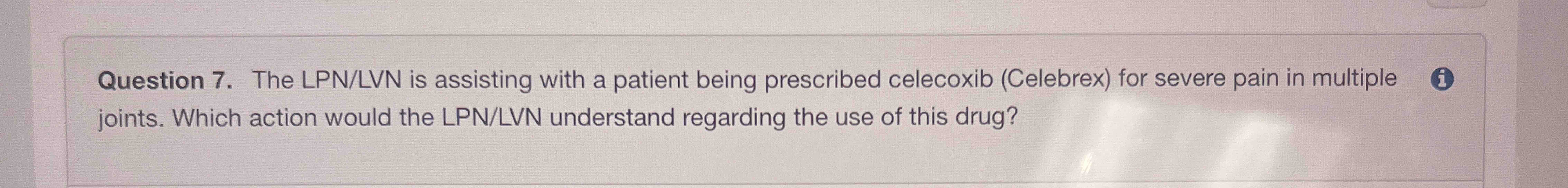 Solved Question 7. ﻿The LPN/LVN is assisting with a patient | Chegg.com