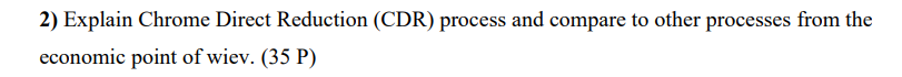 Solved 2) Explain Chrome Direct Reduction (CDR) process and | Chegg.com