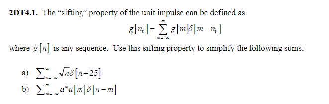 Solved 2dt4 1 The Sifting Property Of The Unit Impulse Chegg Com