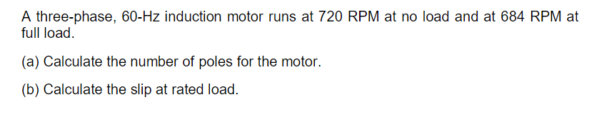 Solved A three-phase, 60-Hz induction motor runs at 720 RPM | Chegg.com