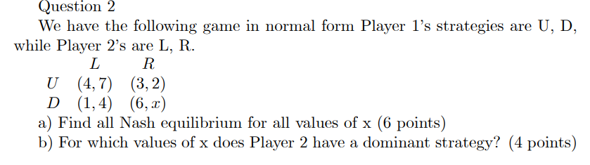 Solved Question 2 We have the following game in normal form | Chegg.com