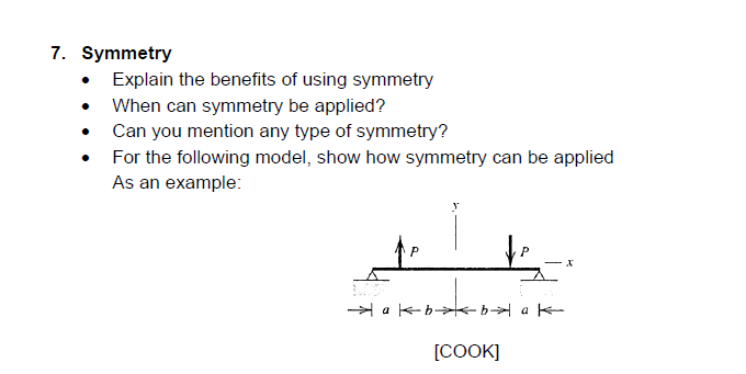 Solved 7. Symmetry Explain the benefits of using symmetry • | Chegg.com