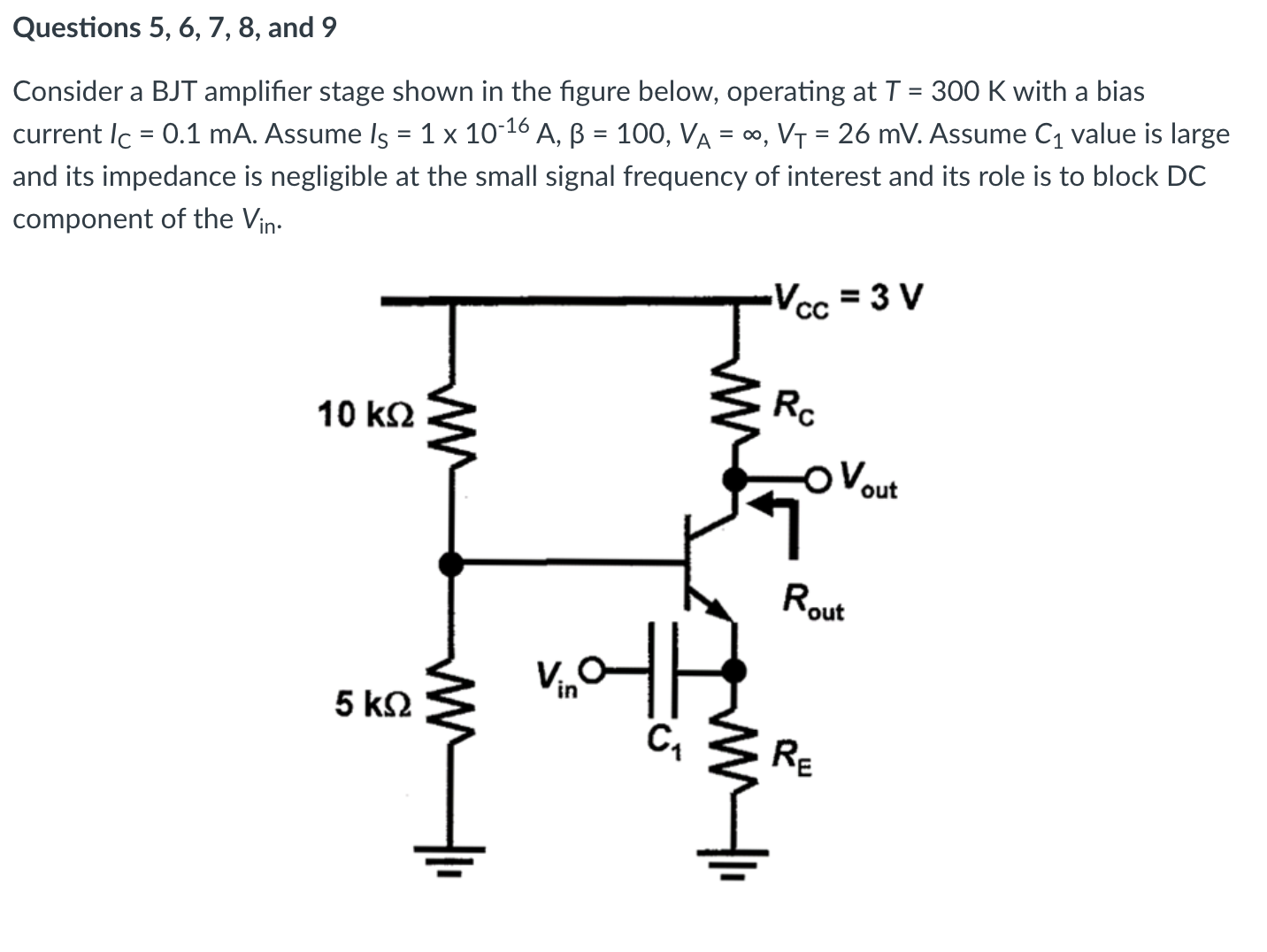 Solved Questions 5, 6, 7, 8, And 9 Consider A BJT Amplifier | Chegg.com