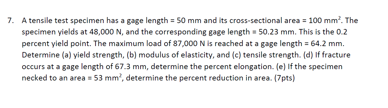 Solved 7. A tensile test specimen has a gage length = 50 mm | Chegg.com