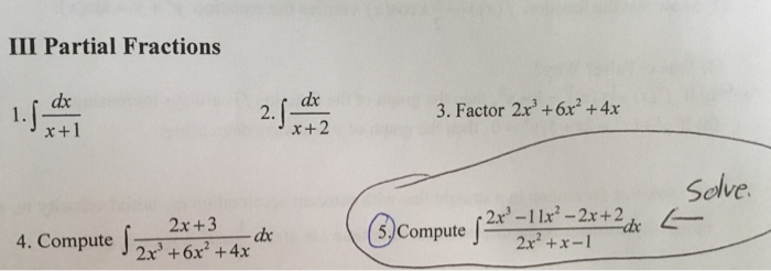 Solved Partial Fractions Integral Dx X 1 Integral Dx X