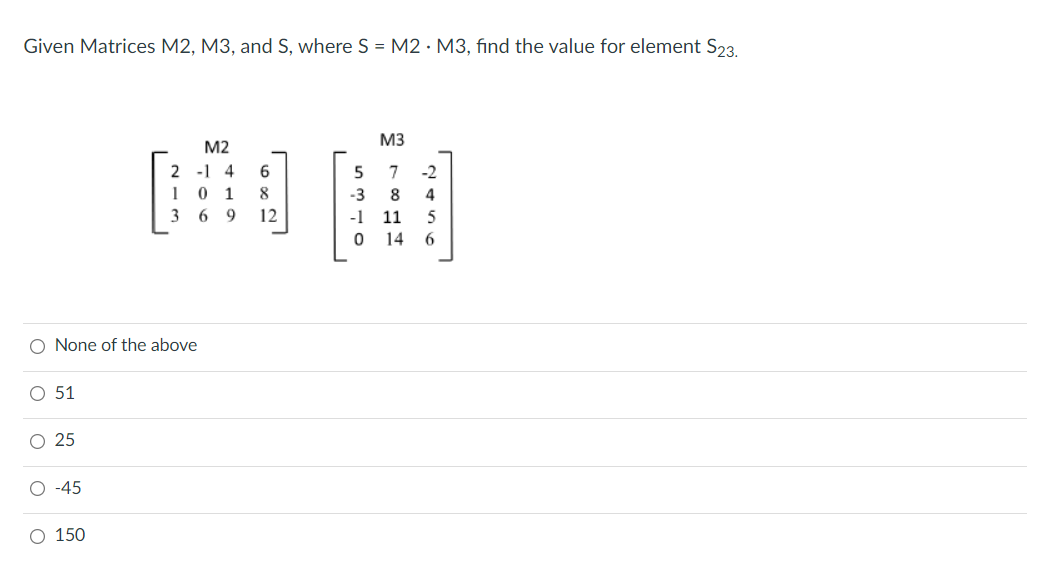 Solved Given Matrices M2, M3, and S, where S = M2.M3, find | Chegg.com