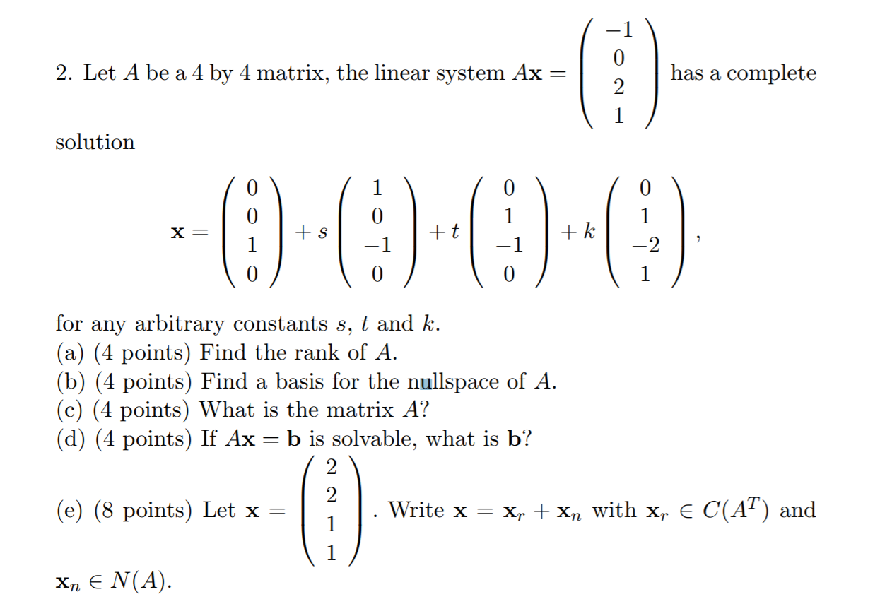 Solved 2. Let A be a 4 by 4 matrix, the linear system Ax 0 2 | Chegg.com