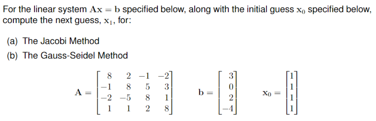 Solved For The Linear System Ax=b Specified Below, Along | Chegg.com