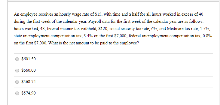 Solved An employee receives an hourly wage rate of $15, with | Chegg.com