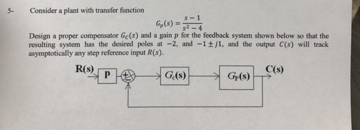 Solved Consider a plant with transfer function G_p(s) = s - | Chegg.com