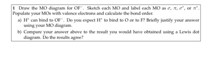 Solved 1 Draw the MO diagram for OF-. Sketch each MO and | Chegg.com