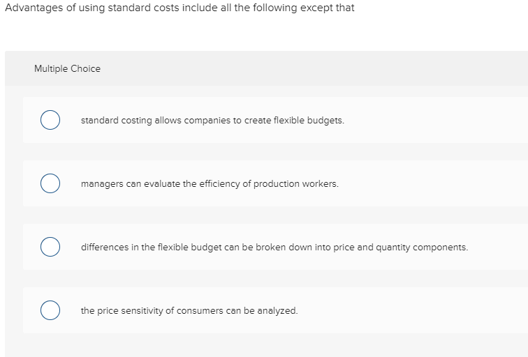 Solved Advantages of using standard costs include all the