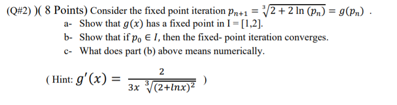 Solved (Q#2))( 8 Points) Consider the fixed point iteration | Chegg.com