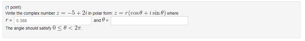 Solved (1 point) Write the complex number z=−5+2i in polar | Chegg.com