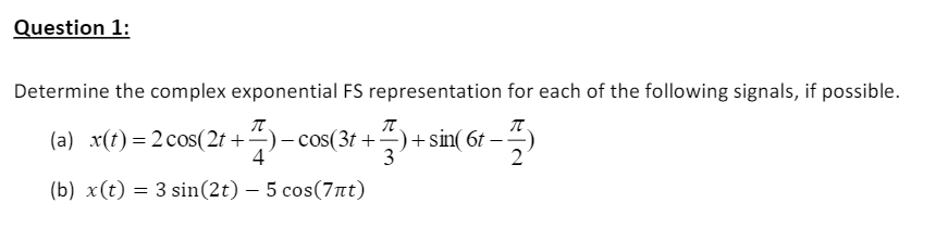 Solved Question 1: Determine the complex exponential FS | Chegg.com