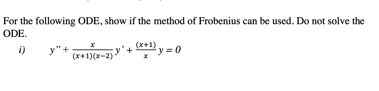 Solved For the following ODE, show if the method of | Chegg.com