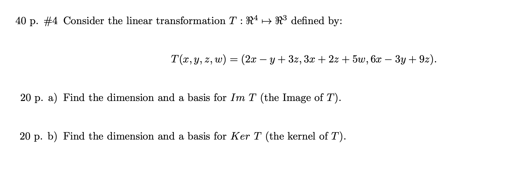 Solved Consider The Linear Transformation T R4 􏰦→ R3