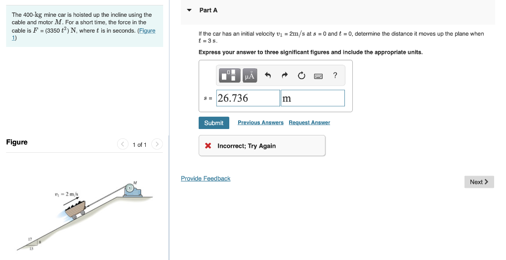 Solved The 400kg mine car is hoisted up the incline using