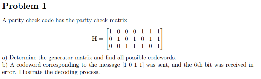 Solved Problem 1 A parity check code has the parity check | Chegg.com