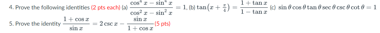 Solved = 1, (b) tan(x + 4) cos+ x – sinº a 4. Prove the | Chegg.com