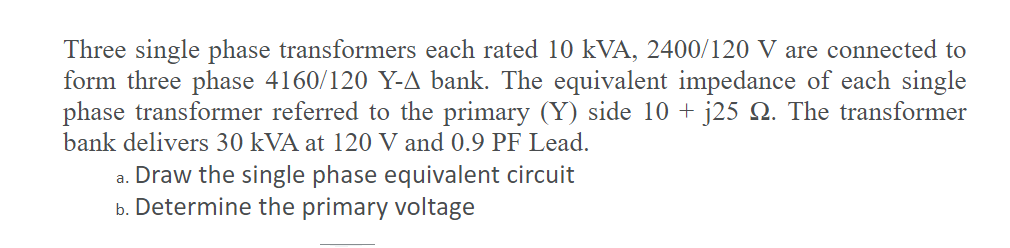 Solved Three single phase transformers each rated 10 kVA, | Chegg.com