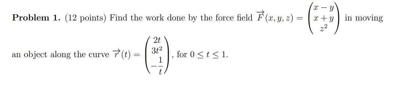 Solved Problem 1. (12 Points) Find The Work Done By The | Chegg.com