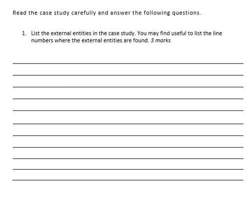 Read the case study carefully and answer the following questions. 1. List the external entities in the case study. You may fi
