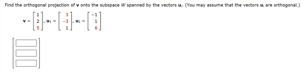 Solved Find the orthogonal projection of v onto the subspace | Chegg.com