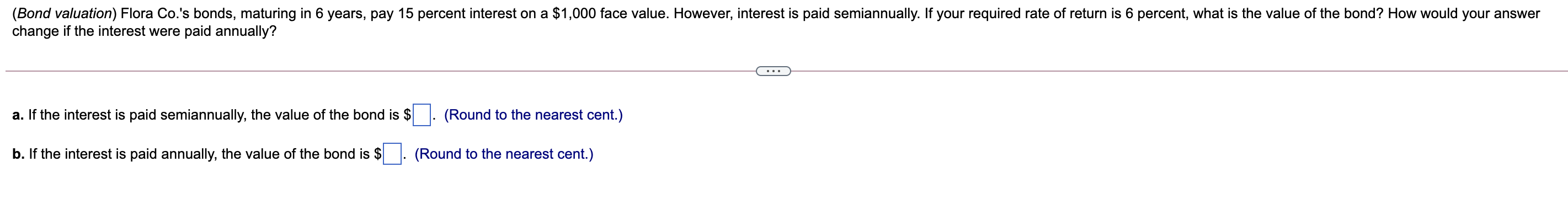 Solved (Bond valuation) Flora Co.'s bonds, maturing in 6 | Chegg.com
