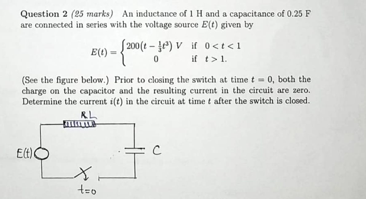 Solved Question 2 25 Marks An Inductance Of 1 H And A C Chegg Com