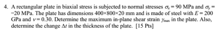 Solved 4. A rectangular plate in biaxial stress is subjected | Chegg.com