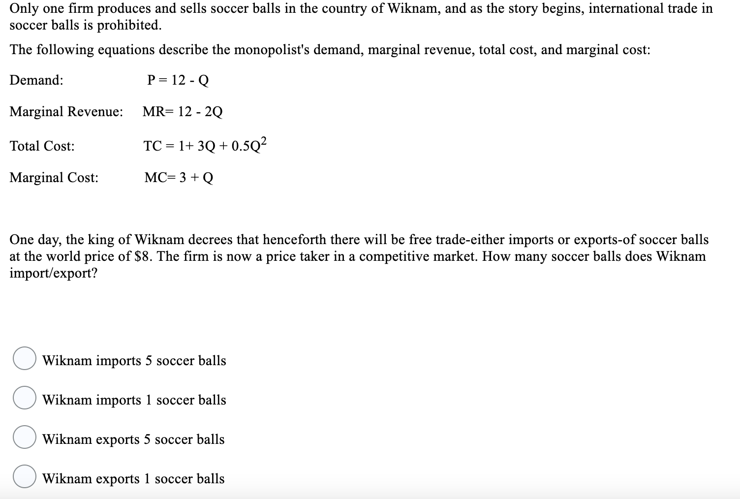 Solved Only one firm produces and sells soccer balls in the