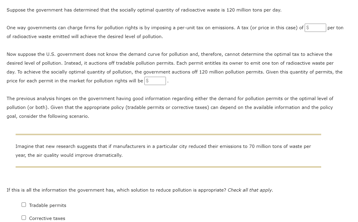 Suppose the government has determined that the socially optimal quantity of radioactive waste is 120 million tons per day.
On