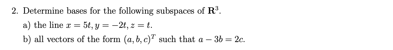 Solved 2. Determine bases for the following subspaces of R3. | Chegg.com