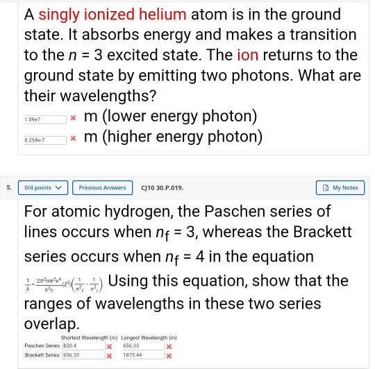 Solved A Singly Ionized Helium Atom Is In The Ground State. | Chegg.com