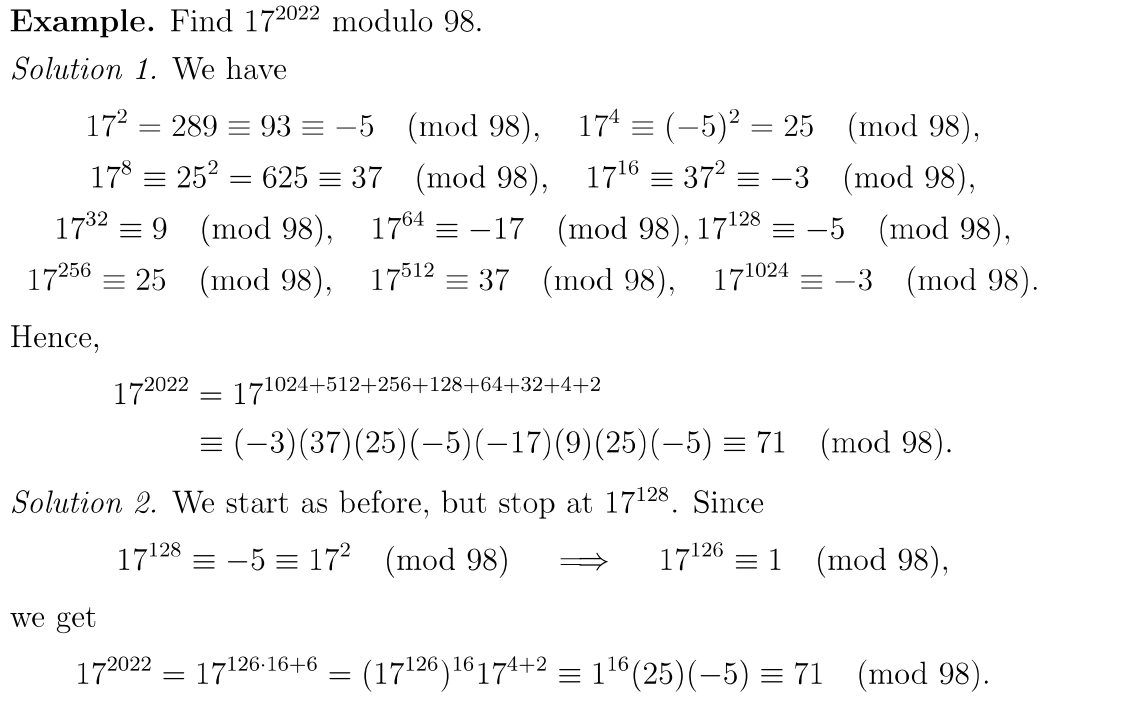 Example. Find \( 17^{2022} \) modulo 98.
Solution 1. We have
\[
\begin{array}{c}
17^{2}=289 \equiv 93 \equiv-5 \quad(\bmod 98