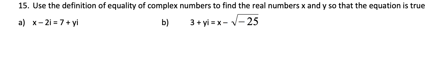 Solved 15. Use the definition of equality of complex numbers | Chegg.com