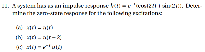 Solved 11. A system has as an impulse response | Chegg.com