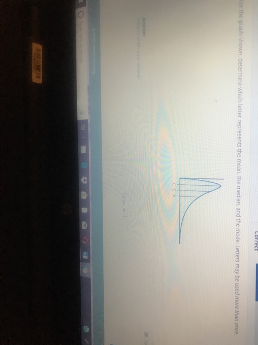 Solved determine which letter represents the mean, the | Chegg.com