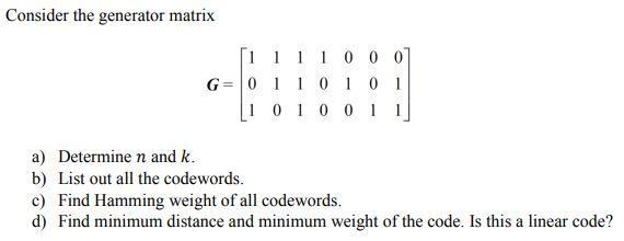 Solved Consider the generator matrix ſi 1 1 1 0 0 0 G= 0 1 1 | Chegg.com