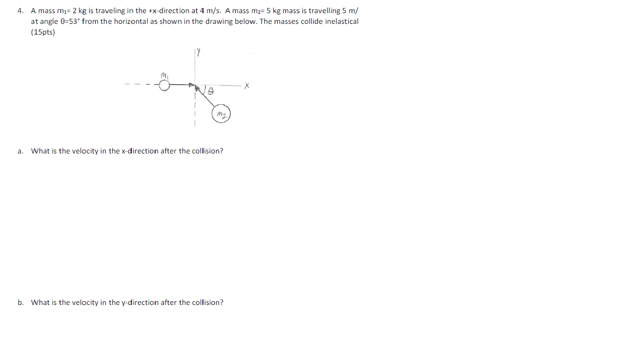 Solved 4. A mass mi= 2 kg is traveling in the +x-direction | Chegg.com