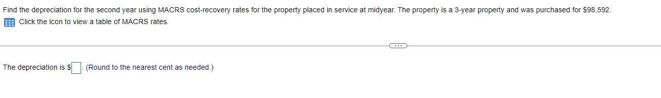 Find the depreciation for the second year using MACRS cost-recovery rates for the property placed in service at midyear. The 