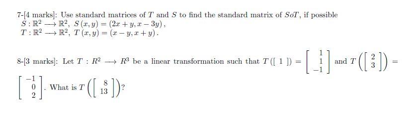 Solved 7-[4 marks): Use standard matrices of T and S to find | Chegg.com