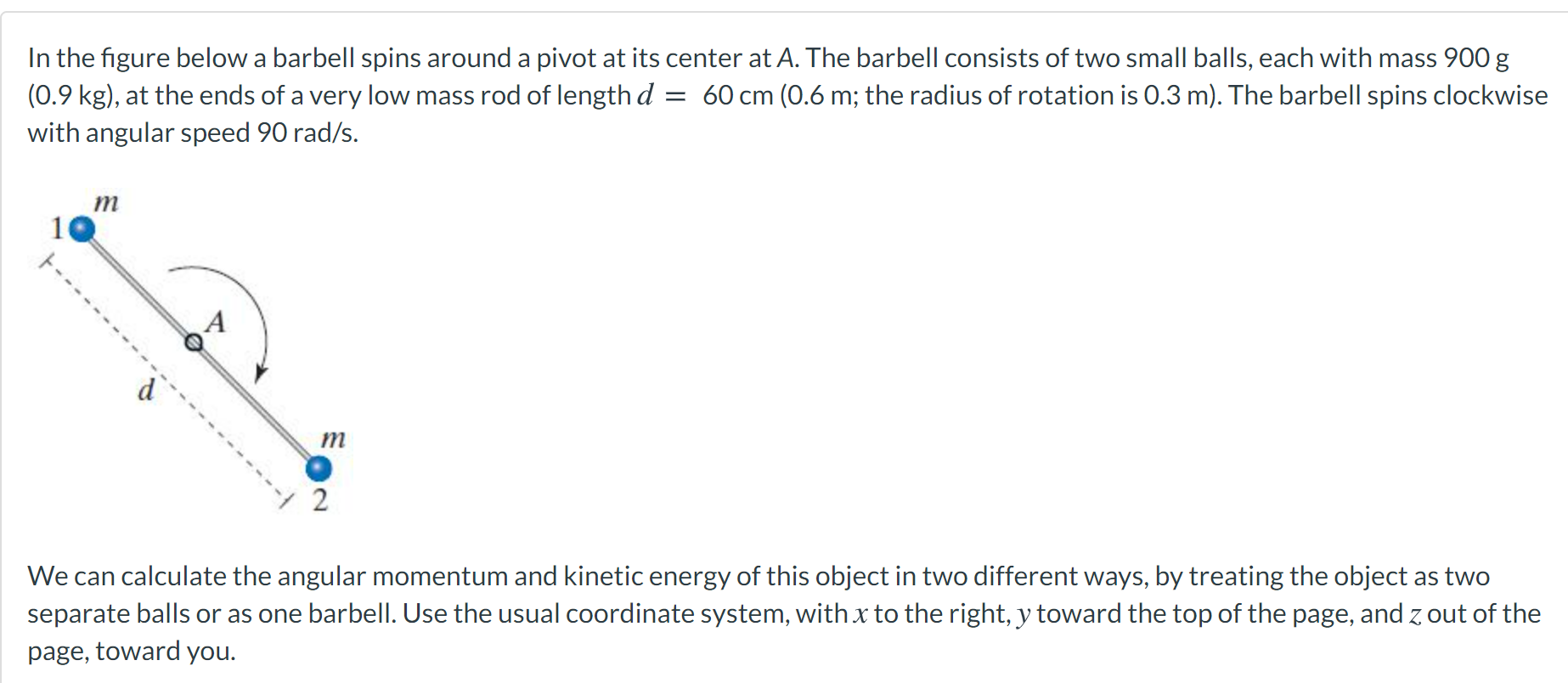 Solved In the figure below a barbell spins around a pivot at