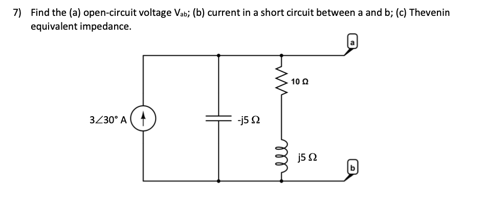 Solved 7) Find the (a) open-circuit voltage Vab; (b) current | Chegg.com