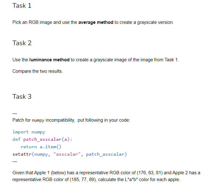 Pick an RGB image and use the average method to create a grayscale version.
Task 2
Use the luminance method to create a grays